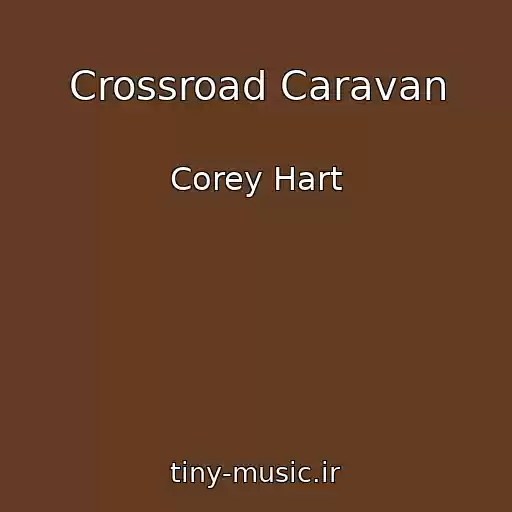 کاور آهنگ Crossroad Caravan از Corey Hart