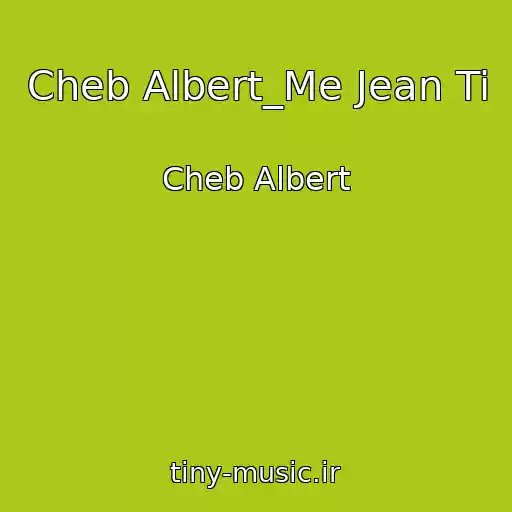 کاور آهنگ Cheb Albert_Me Jean Ti از Cheb Albert