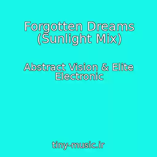 کاور آهنگ Forgotten Dreams (Sunlight Mix) از Abstract Vision & Elite Electronic