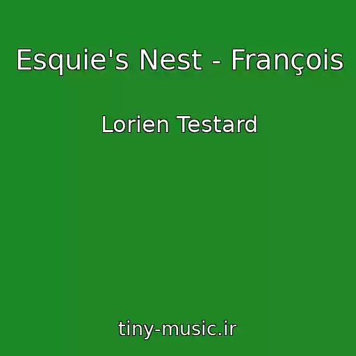 کاور آهنگ Esquie's Nest - François از Lorien Testard