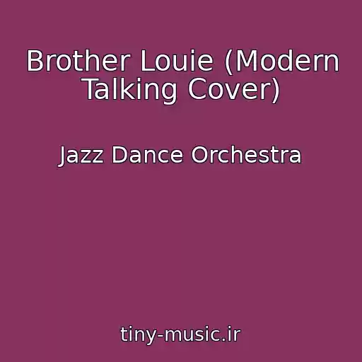 کاور آهنگ Brother Louie (Modern Talking Cover) از Jazz Dance Orchestra