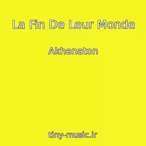 کاور آهنگ La Fin De Leur Monde از Akhenaton