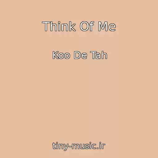 کاور آهنگ Think Of Me از Koo De Tah