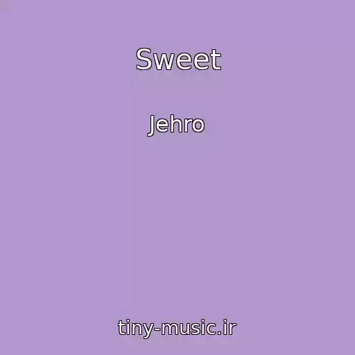 کاور آهنگ Sweet از Jehro
