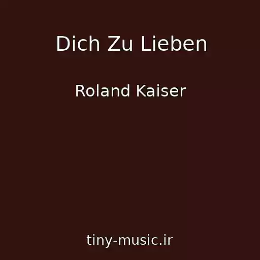 کاور آهنگ Dich Zu Lieben از Roland Kaiser