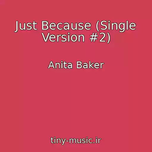 کاور آهنگ Just Because (Single Version #2) از Anita Baker