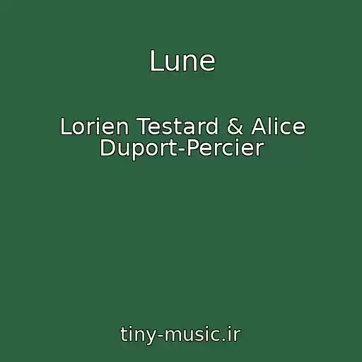 کاور آهنگ Lune از Lorien Testard & Alice Duport-Percier