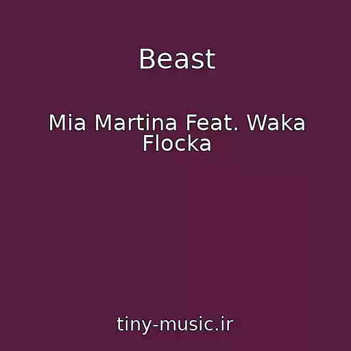 کاور آهنگ Beast از Mia Martina Feat. Waka Flocka