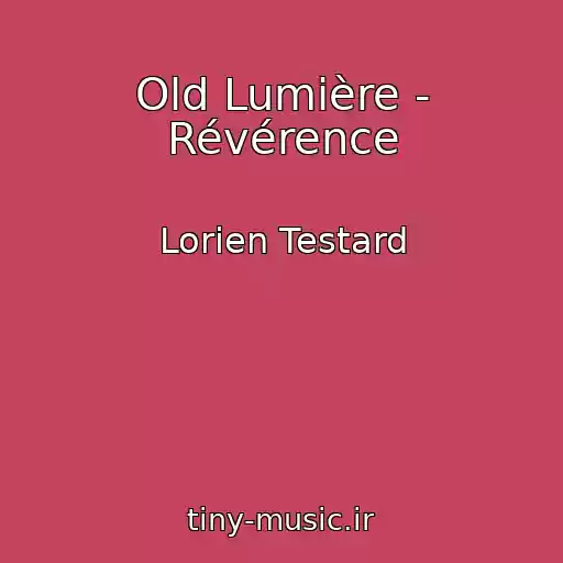 کاور آهنگ Old Lumière - Révérence از Lorien Testard