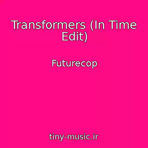 کاور آهنگ Transformers (In Time Edit) از Futurecop