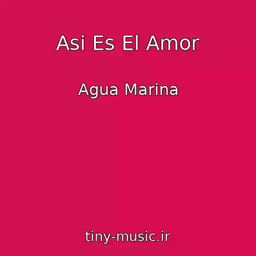 کاور آهنگ Asi Es El Amor از Agua Marina