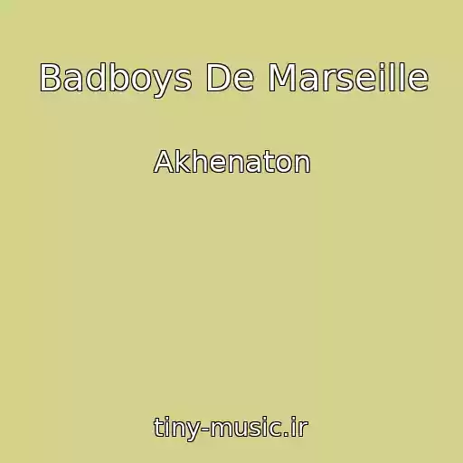 کاور آهنگ Badboys De Marseille از Akhenaton