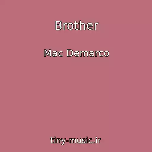 کاور آهنگ Brother از Mac Demarco