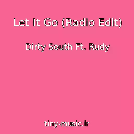 کاور آهنگ Let It Go (Radio Edit) از Dirty South Ft. Rudy