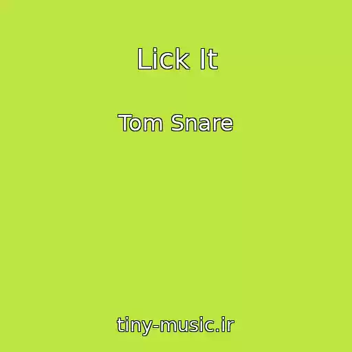 کاور آهنگ Lick It از Tom Snare