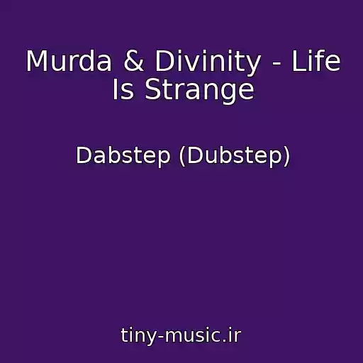 کاور آهنگ Murda & Divinity - Life Is Strange از Dabstep (Dubstep)