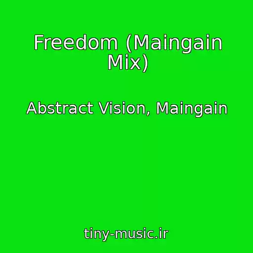 کاور آهنگ Freedom (Maingain Mix) از Abstract Vision, Maingain