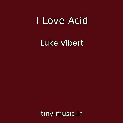 کاور آهنگ I Love Acid از Luke Vibert