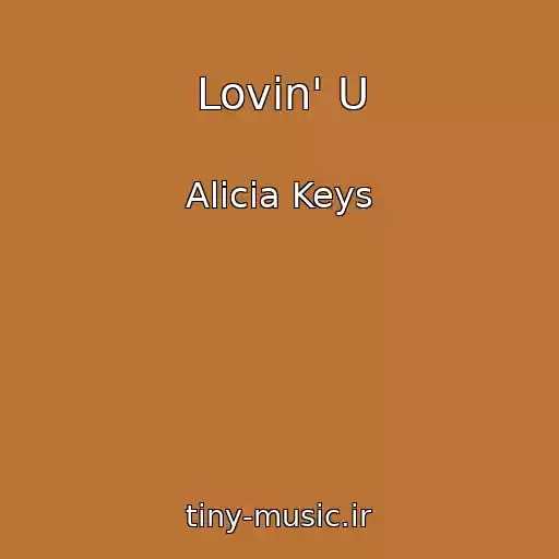 کاور آهنگ Lovin' U از Alicia Keys