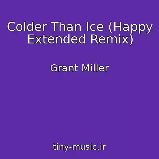 کاور آهنگ Colder Than Ice (Happy Extended Remix) از Grant Miller
