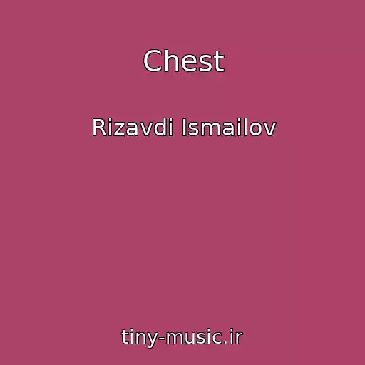 کاور آهنگ Chest از Rizavdi Ismailov