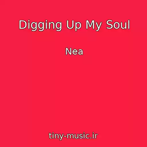 کاور آهنگ Digging Up My Soul از Nea