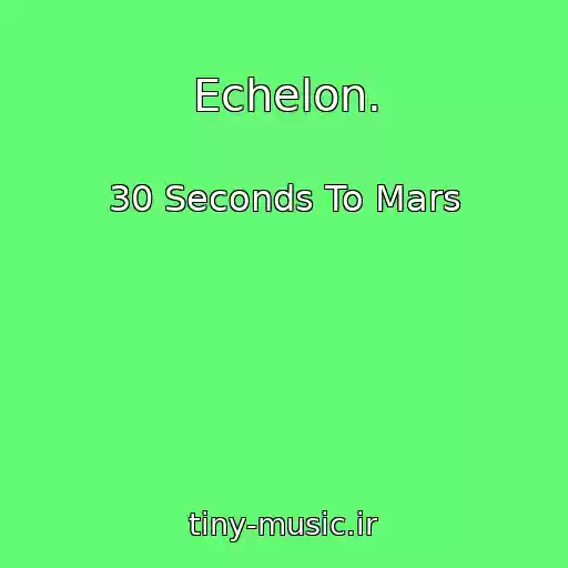 کاور آهنگ Echelon. از 30 Seconds To Mars