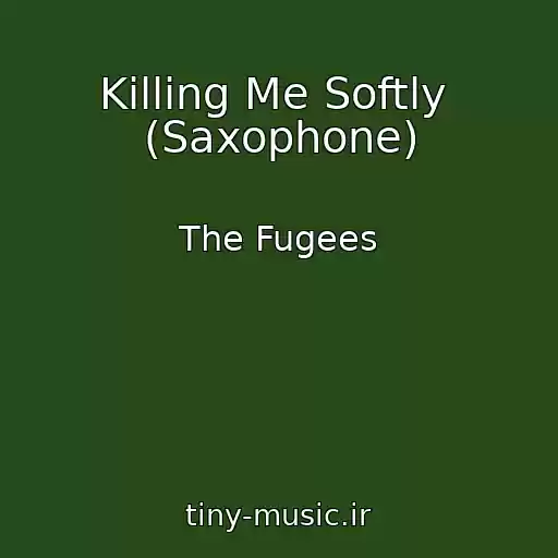 کاور آهنگ Killing Me Softly  (Saxophone) از The Fugees