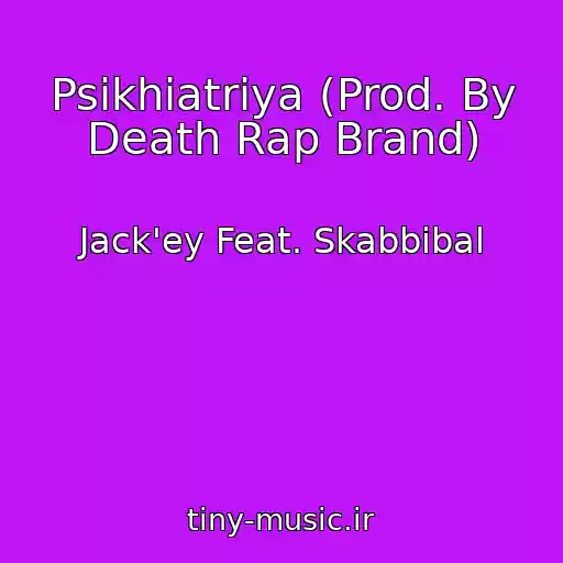 کاور آهنگ Psikhiatriya (Prod. By Death Rap Brand) از Jack'ey Feat. Skabbibal