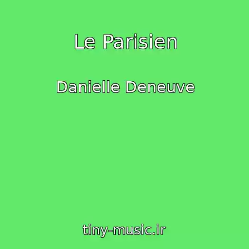 کاور آهنگ Le Parisien از Danielle Deneuve
