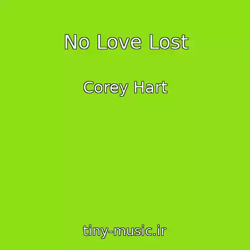 کاور آهنگ No Love Lost از Corey Hart