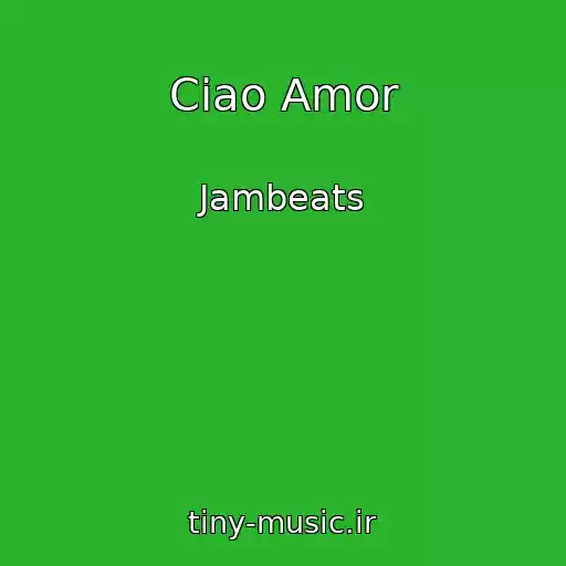 کاور آهنگ Ciao Amor از Jambeats