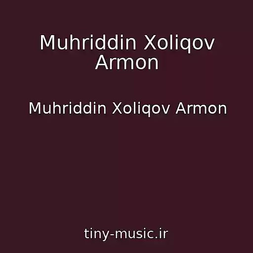 کاور آهنگ Muhriddin Xoliqov Armon از Muhriddin Xoliqov Armon