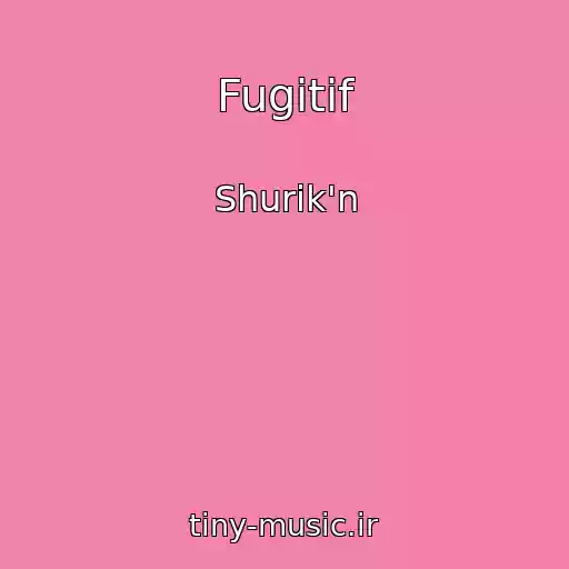 کاور آهنگ Fugitif از Shurik'n