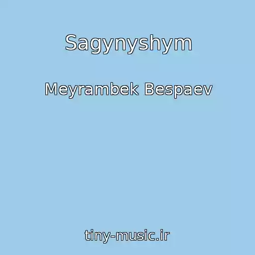 کاور آهنگ Sagynyshym از Meyrambek Bespaev