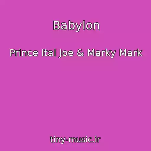 کاور آهنگ Babylon از Prince Ital Joe & Marky Mark