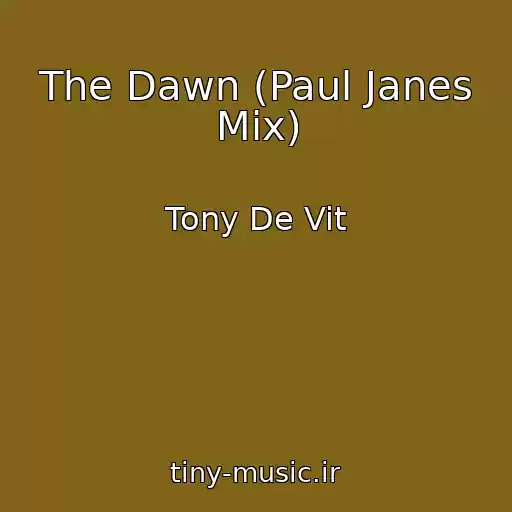 کاور آهنگ The Dawn (Paul Janes Mix) از Tony De Vit