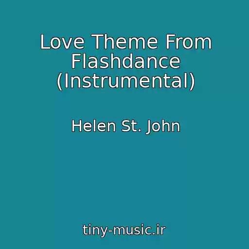 کاور آهنگ Love Theme From Flashdance (Instrumental) از Helen St. John