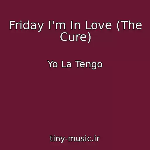 کاور آهنگ Friday I'm In Love (The Cure) از Yo La Tengo
