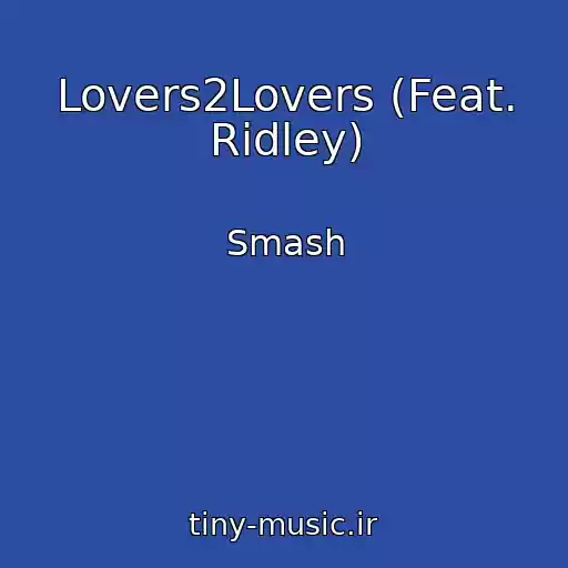 کاور آهنگ Lovers2Lovers (Feat. Ridley) از Smash