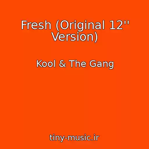 کاور آهنگ Fresh (Original 12'' Version) از Kool & The Gang