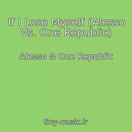 کاور آهنگ If I Lose Myself (Alesso Vs. One Republic) از Alesso & One Republic