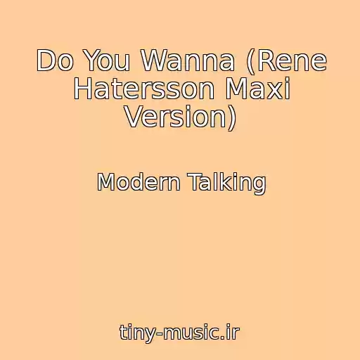 کاور آهنگ Do You Wanna (Rene Hatersson Maxi Version) از Modern Talking