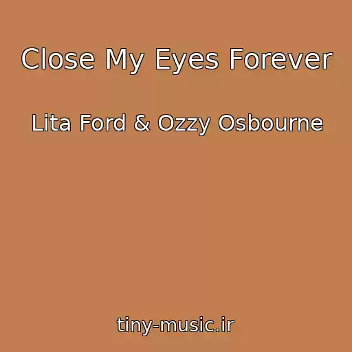 کاور آهنگ Close My Eyes Forever از Lita Ford & Ozzy Osbourne