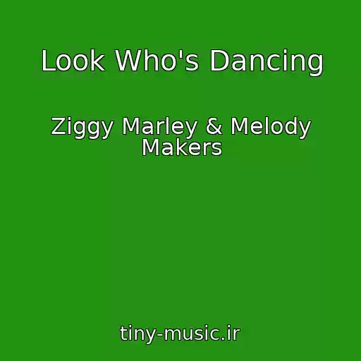 کاور آهنگ Look Who's Dancing از Ziggy Marley & Melody Makers