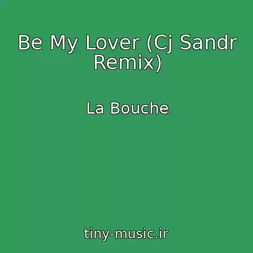 کاور آهنگ Be My Lover (Cj Sandr Remix) از La Bouche