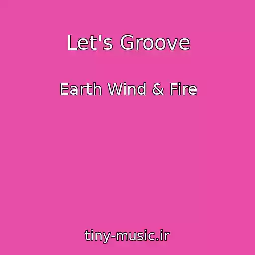 کاور آهنگ Let's Groove از Earth Wind & Fire