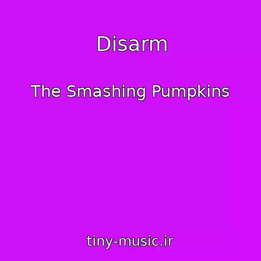 کاور آهنگ Disarm از The Smashing Pumpkins