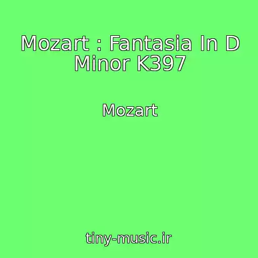 کاور آهنگ Mozart : Fantasia In D Minor K397 از Mozart