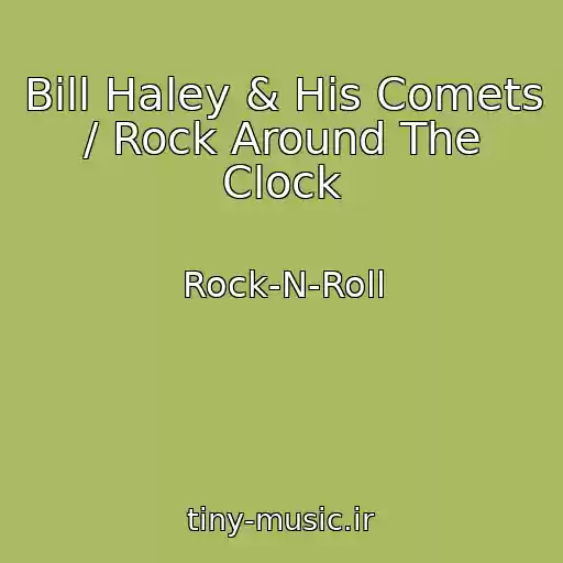 کاور آهنگ Bill Haley & His Comets / Rock Around The Clock از Rock-N-Roll
